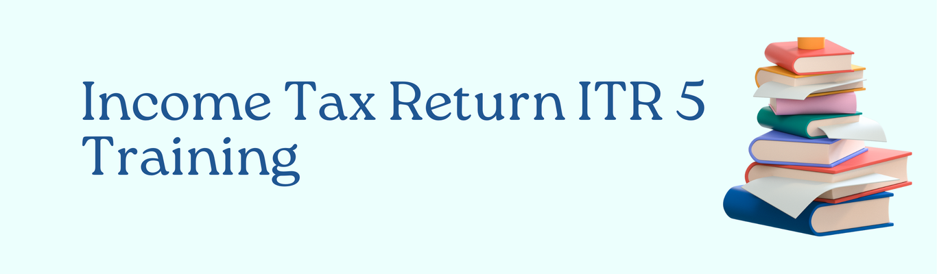 Income Tax Return ITR 5 Training